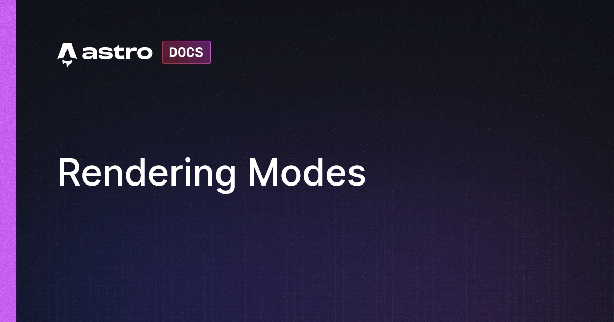 Rendering Modes | Docs