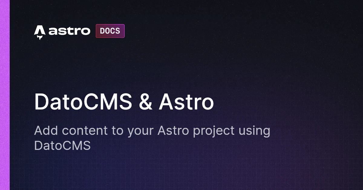 DatoCMS & Astro | Docs